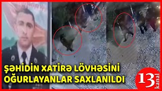 Şəhidin xatirə lövhəsini oğurlayanlar SAXLANILDI: \