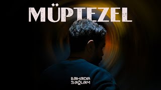 Bahadır Sağlam - Müptezel