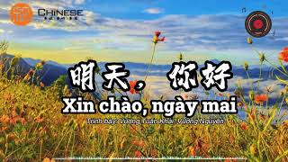 [VIETSUB + PINYIN] Học tiếng Trung qua bài hát Xin chào, ngày mai 明天，你好 - Khải Nguyên