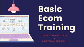 PAANO BA MAG-START NG E-COMMERCE BUSINESS? BASIC E-COMMERCE TRAINING