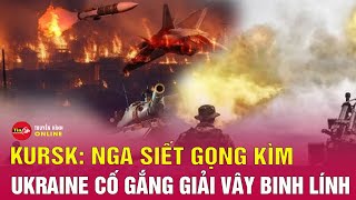 Diễn biến xung đột Nga-Ukraine 25/10: Ukraine tìm cách giải thoát cho lực lượng bị bao vây ở Kursk