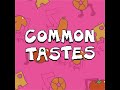 common tastes