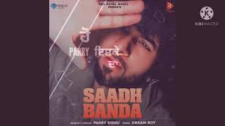New Punjabi song Saad Banda Parry Sidhu