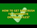 How to get pngcrush to overwrite original files? (2 Solutions!!)