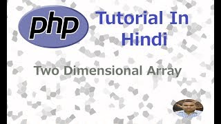 PHP Programming Tutorial - 16 - Two Dimensional Array | Hindi