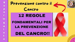 12 REGOLE FONDAMENTALI PER LA PREVENZIONE DEL CANCRO