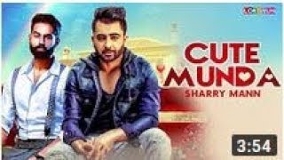 Cute Munda   Sharry Mann Full Video Song ¦ Parmish Verma ¦ Punjabi Songs 2017 ¦ Lokdhun Punjabi