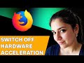 How To Turn Off Hardware Acceleration In The Mozilla Firefox Web Browser  (Quick Tutorial)