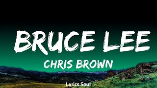1 Hour |  Chris Brown - Bruce Lee (Lyrics)  | Lyrics Soul