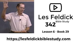 342 - Les Feldick Bible Study Lesson 2 - Part 2 - Book 29 - The Main Harvest - Part 2