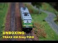 UNBOXING: TRAXX KM firmy PIKO