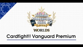 BCS 2023 - World Finals - Cardfight!! Vanguard Premium Format