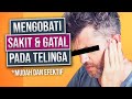 Cara Mengobati Telinga Gatal Sakit Secara Alami - 3 Cara Mudah Alami dan Efektif