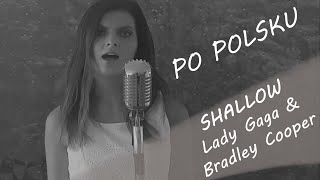 Moje wykonanie: SHALLOW - Lady Gaga \u0026 Bradley Cooper | polish version