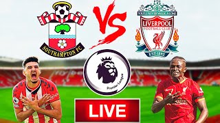 🔴Southampton VS Liverpool🔴(LIVE) | Watch Along | Live Commentary | Premier League Match