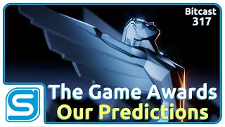 Bitcast 317 : The Game Awards Predictions