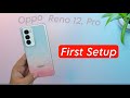 Oppo Reno 12 Series: How to Start & Setup | Oppo Reno 12 Pro New Phone Setup Guide