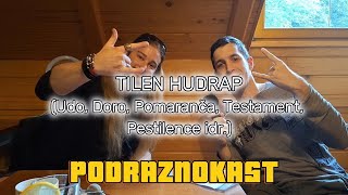 27.TILEN HUDRAP (Udo, Doro, Pomaranča, Testament, Pestilence idr.):  'Strah je največji ubijalec'