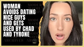 Woman Avoids Dating Nice Guys And Gets Used By Chad And Tyrone. Where Have All The Good Men Gone?