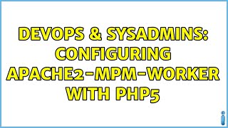 DevOps & SysAdmins: Configuring apache2-mpm-worker with php5