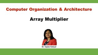 Array Multiplier || Computer Organization and Architecture