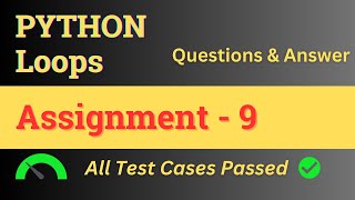 Assignment - 9 || Loops - Answer || Python || NxtWave || CCBP 4.O