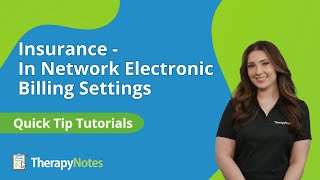 Insurance In-Network Electronic Billing Settings in TherapyNotes®