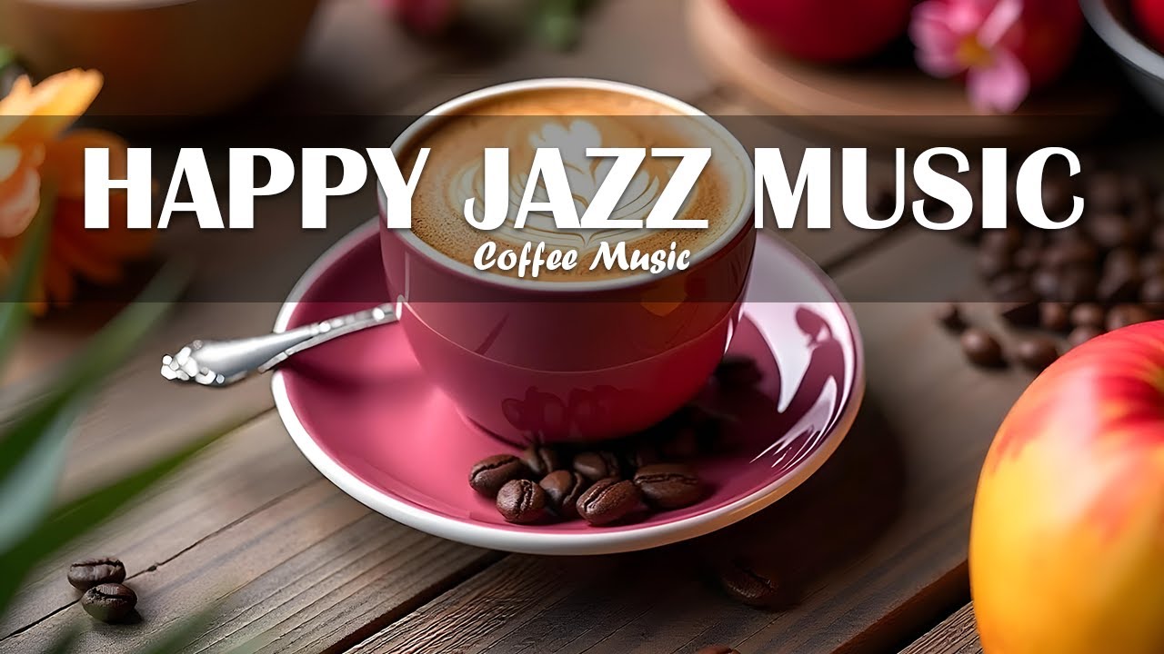 Happy Jazz Music Happy Jazz Bossa Nova For Relaxing Studying And