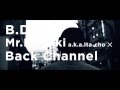 B.D. × Mr.Itagaki a.k.a. Ita-cho × BACK CHANNEL Trailer