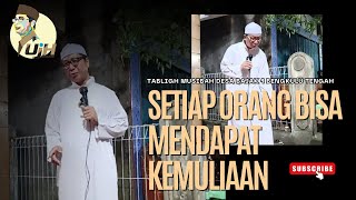 SETIAP ORANG BISA MENDAPAT KEMULIAAN I Tabligh Musibah