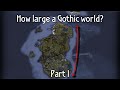 How Large a Gothic World? (Part I)