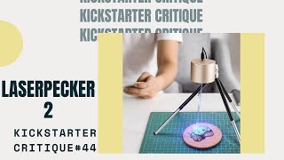 Kickstarter Critique #44: LazerPecker 2 *Super Fast Handheld Laser Engraver \u0026 Cutter *