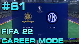 INTER MILAN!!! FIFA 22 RANGERS CAREER MODE - EPISODE 61