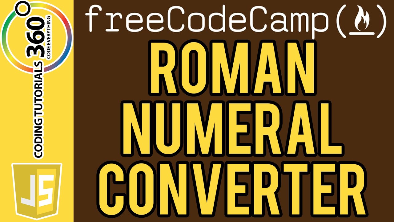 Roman Numeral Converter : FreeCodeCamp.com Intermediate Algorithm ...