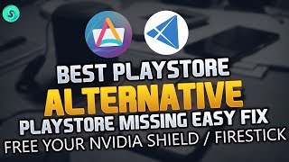 Best Play Store Alternative - Limited Play Store Easy Fix - Free your NVIDIA SHIELD/FIRESTICK Device