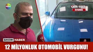 12 milyonluk otomobil vurgunu!