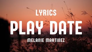 PLAY DATE - MELANI MARTINEZ (LIRIK LAGU)