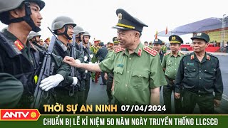 Thời sự an ninh ngày 7/4: Chuẩn bị lễ kỉ niệm 50 năm ngày truyền thống lực lượng Cảnh sát cơ động