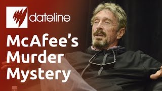 The Crazy Life of Millionaire John McAfee