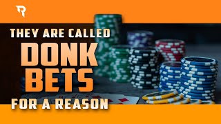 They are called DONK BETS for a reason!