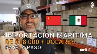 🔴 ¡IMPORTACIÓN marítima desde CHINA a MÉXICO paso a paso [$18,000+ USD]! 🏭