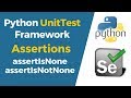 Selenium with Python Tutorial 35-Python UnitTest|Assertions|assertIsNone & assertIsNotNone