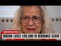 84 Year Old Widow Loses $98,547 to Fake Online Boyfriend   Romance Scam Exposed