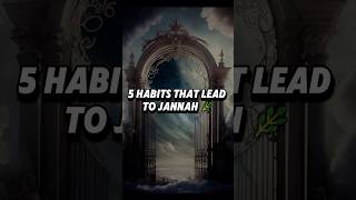 5 Powerful Habits That Will Lead You to Jannah! 🌿💖 (Islamic Guidance)