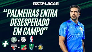 SÃO PAULO PRESSIONADO, PALMEIRAS DESESPERADO, NBA E MAIS  - ANÁLISE E MELHORES ODDS I BANDPLACAR