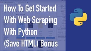 How To Get Started With Web Scraping With Python (Save HTML) - Extra