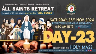 (LIVE) DAY - 23, All Saints Retreat; Praying for All Souls | Saturday | 23 Nov 2024 | DRCC