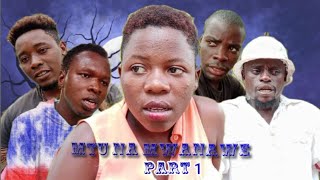 MTU NA MWANAWE_PART_1