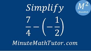 Simplify 7/4-(-1/2)
