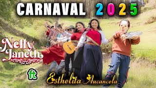 Carnaval Tradicional 2025 - - Nelly Janeth ft Esthelita Aucancela (Musica: Los Aucancela)